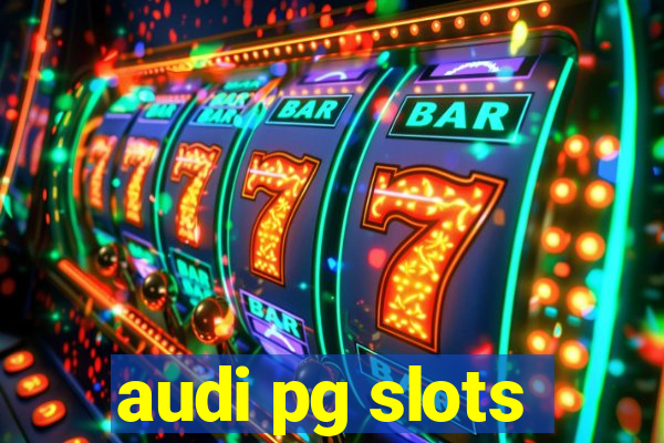 audi pg slots